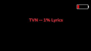 TVN -- 1% (Lyrics) Resimi