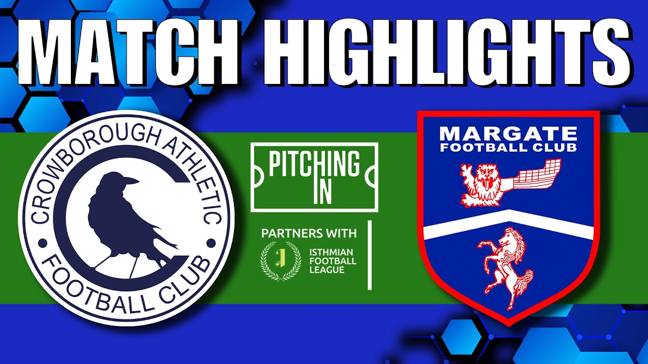HIGHLIGHTS - LEAGUE 2025/26  - Crowborough Athletic FC v Margate FC (A)