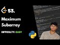 Maximum Subarray | LeetCode 53 | Theory + Python code