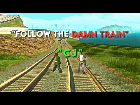 Follow The Damn Train CJ!