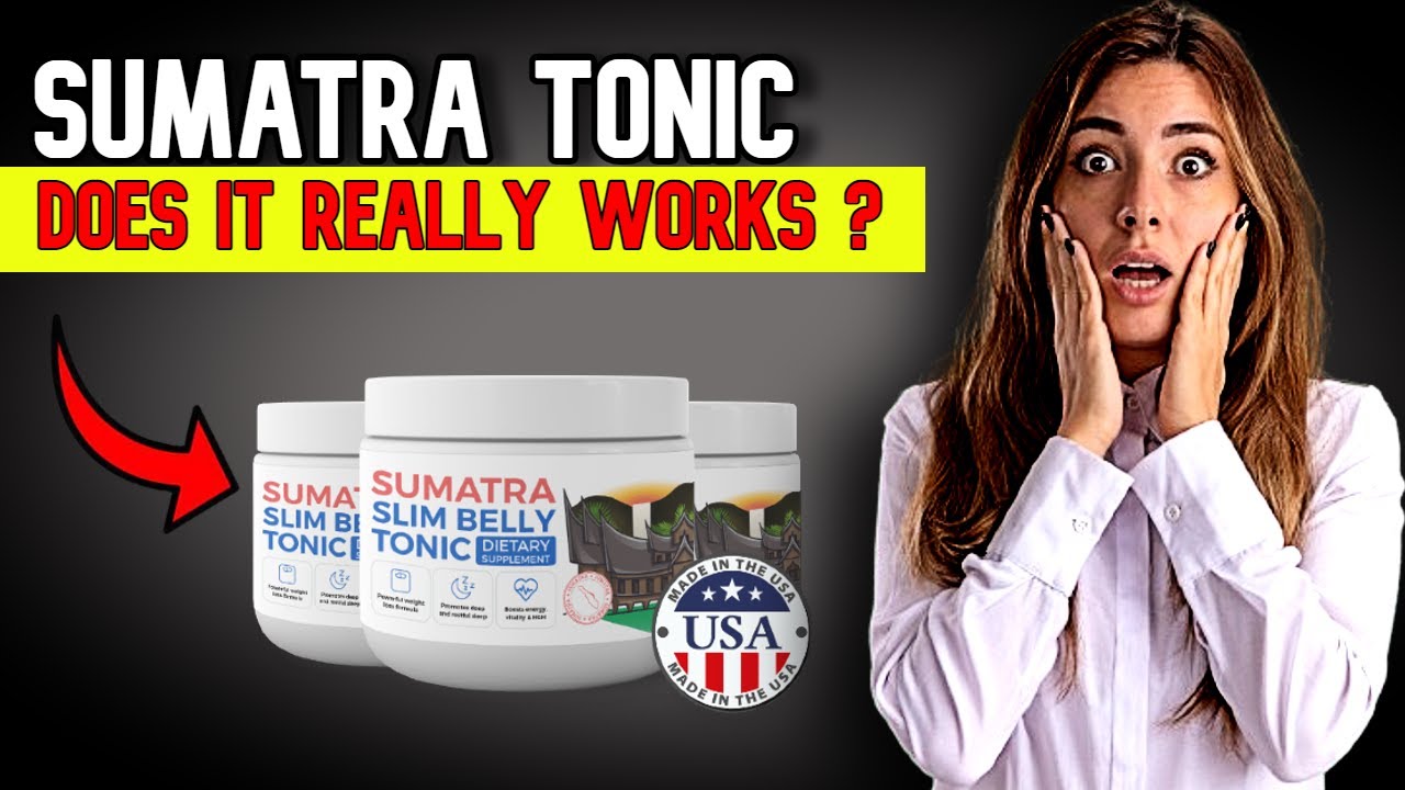 SUMATRA SLIM BELLY TONIC ((⚠️REALLY WORKS?⚠️)) SUMATRA SLIM BELLY TONIC REVIEW – SUMATRA SLIM TONIC