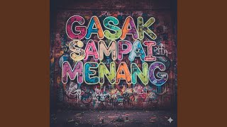 GASAK SAMPAI MENANG