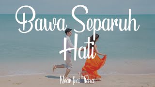 Near Feat Ticha - Bawa Separuh Hati