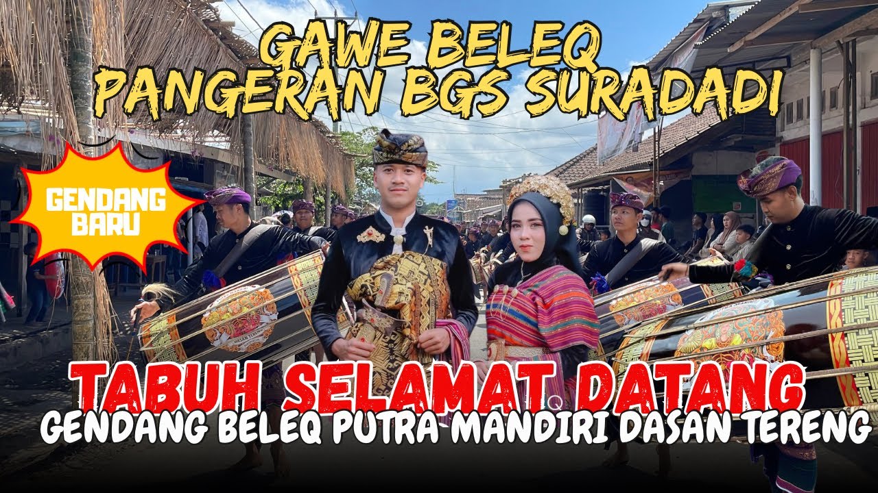 TABUH PENDATANG GENDANG BELEQ PUTRA MANDIRI DASAN TERENG DI GAWE BELEQ BGS SURADADI