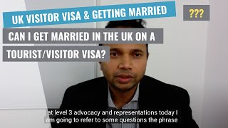 Can I get married in the UK on a Tourist visa or visitor visa?