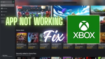 Fix Xbox App Not Working Or Opening In Windows 11