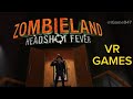 Zombieland headshot fever vr shooting games vrshooter zombieland