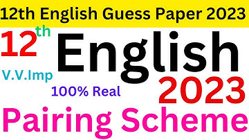 2nd Year English Pairing Scheme 2023 | 12th English Guess Paper 2023 | 12th English Board Exam 2023