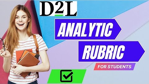 D2L | Brightspace - Create an Analytic Rubric