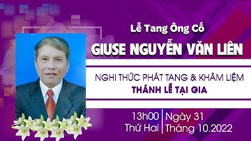 Tang lễ ông Cố Giuse Nguyễn Văn Liên | Nghi Thức Phát Tang & Tẩm Liệm & Thánh Lễ Tại Gia