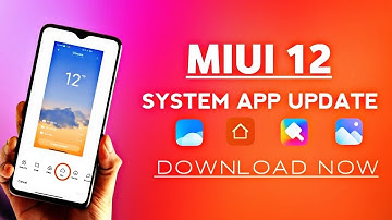 MIUI 12 System App Update for MIUI 11