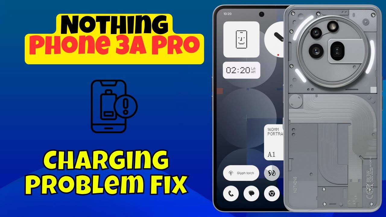 Nothing Phone 3a Pro Charging Problem Fix | How to Solve Charging ...