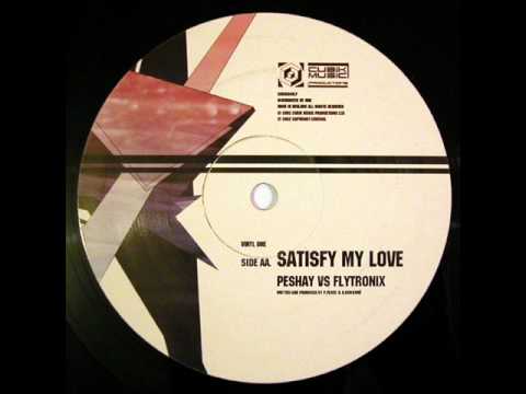 Peshay vs. Flytronix - Satisfy My Love (Remix) / House Sound Peshay vs. Flytronix - Satisfy My Love (Remix) / House Sound