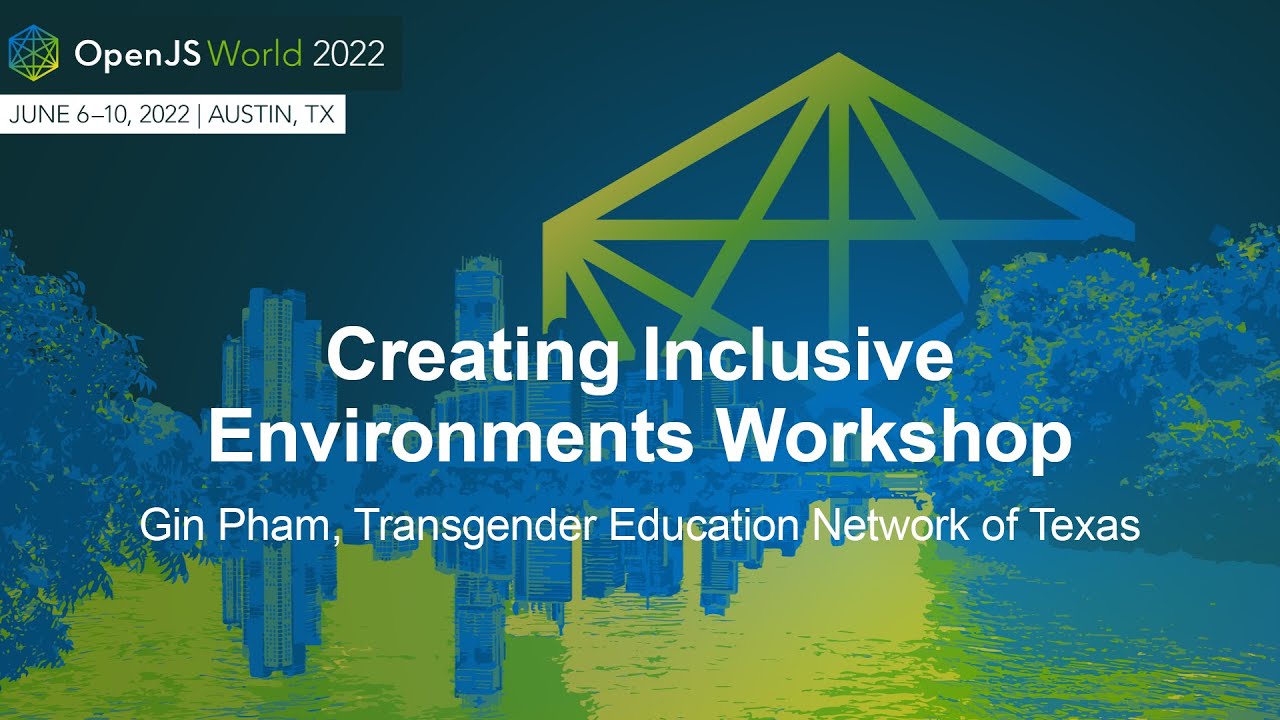 Creating Inclusive Environments Workshop - Gin Pham, Transgender Education Network of Texas