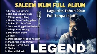 Download lagu Saleem Iklim Full Album 🎧 | Lagu Hits Slow Rock Malaysia Tahun 90an (Full Tanpa Iklan).