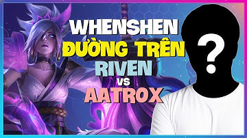 Bí quyết RIVEN Thách Đấu từ WhenShen: Học chiến lược & outplay đỉnh cao! Vietsub
