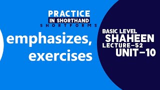 Short Forms Practice in Shorthand  emphasizes, exercises  Unit- 10, Lecture- 52 | @Shaheen