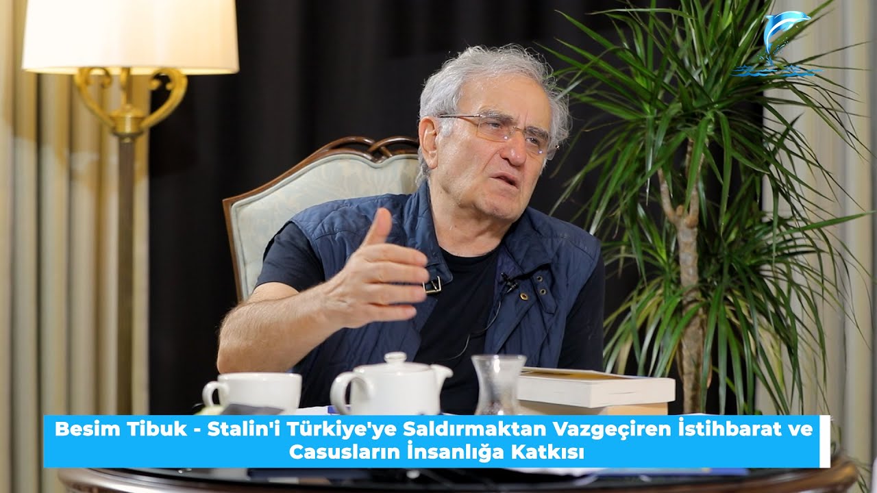 Besim Tibuk - Stalin'i Türkiye'ye Saldırmaktan Vazgeçiren İstihbarat ve Casusların İnsanlığa Katkısı