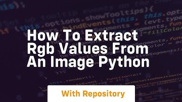 how to extract rgb values from an image python
