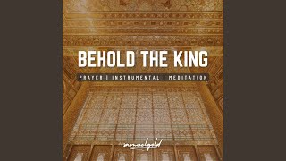Behold The King - Samuel Gold
