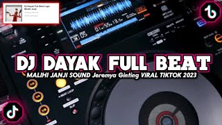 DJ DAYAK FULL BEAT MALIHI JANJI SOUND Jeremya Ginting‼️DJ TIKTOK VIRAL 2023