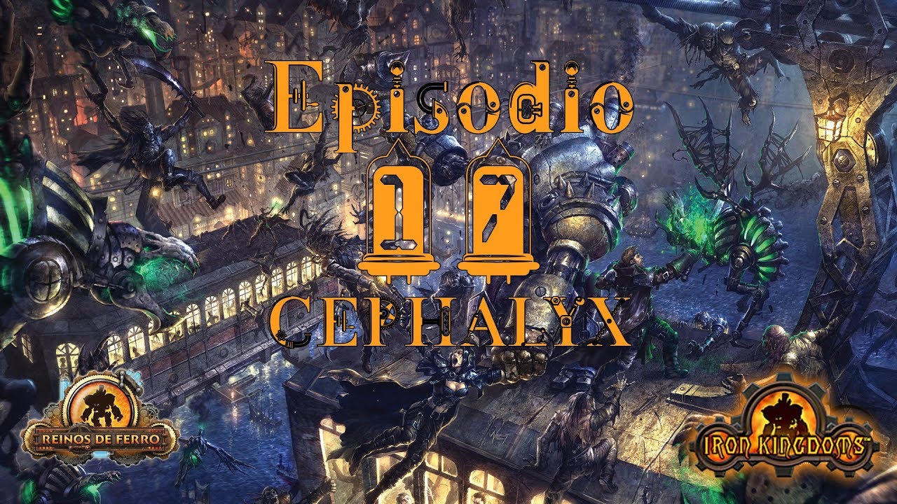 Reinos de Ferro - Episódio 17 - Cephalyx