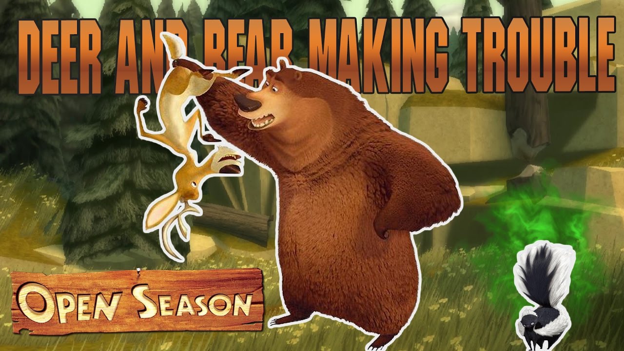 Open Season | DEER AND BEAR MAKING TROUBLE - YouTube