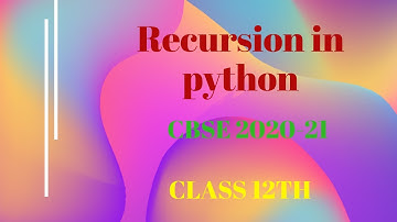 Recursion /python / Class-12th /CBSE2020-21 / Arti Mam