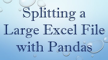 Splitting a Large Excel File with Pandas