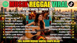 🔴Full Album Reggae | Top Lagu Spotify Indonesia 2025 🎧🔥 Kumpulan Musik Cover SKA REGGAE Terbaru 2026