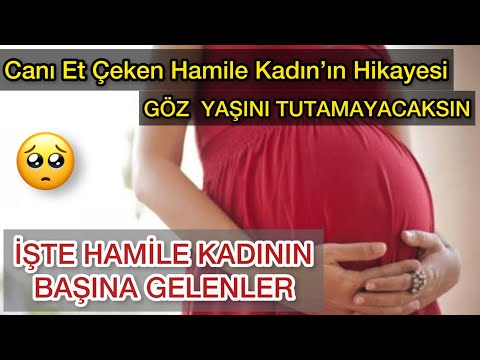 Canı Et Çeken Hamile Kadın / Gerçek Yaşanmış Hikaye