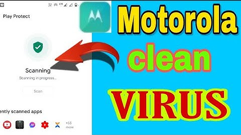 Motorola google play protect setting / anti virus protection , app cleaner