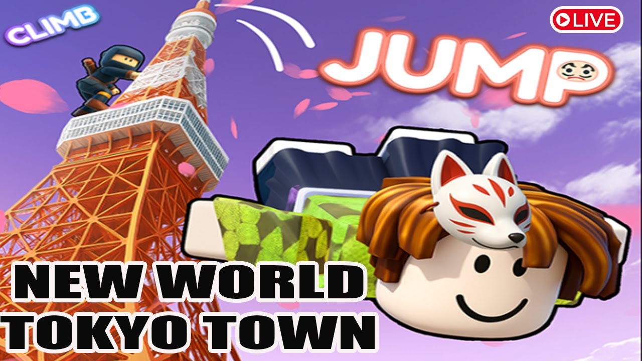 LIVE ROBLOX CLIMB AND JUMP - NEW UPDATE WORLD TOKYO !!!