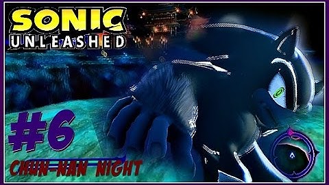 Sonic Unleashed (Wii) (100%): Part 6- Chun-nan (Dragon Road)- Night and Dark Gaia Phoenix (1080p)