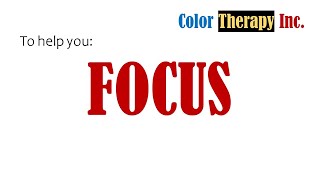 Color Therapy - to help you FOCUS