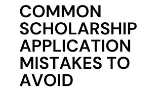 Avoid These Scholarship Application Mistakes