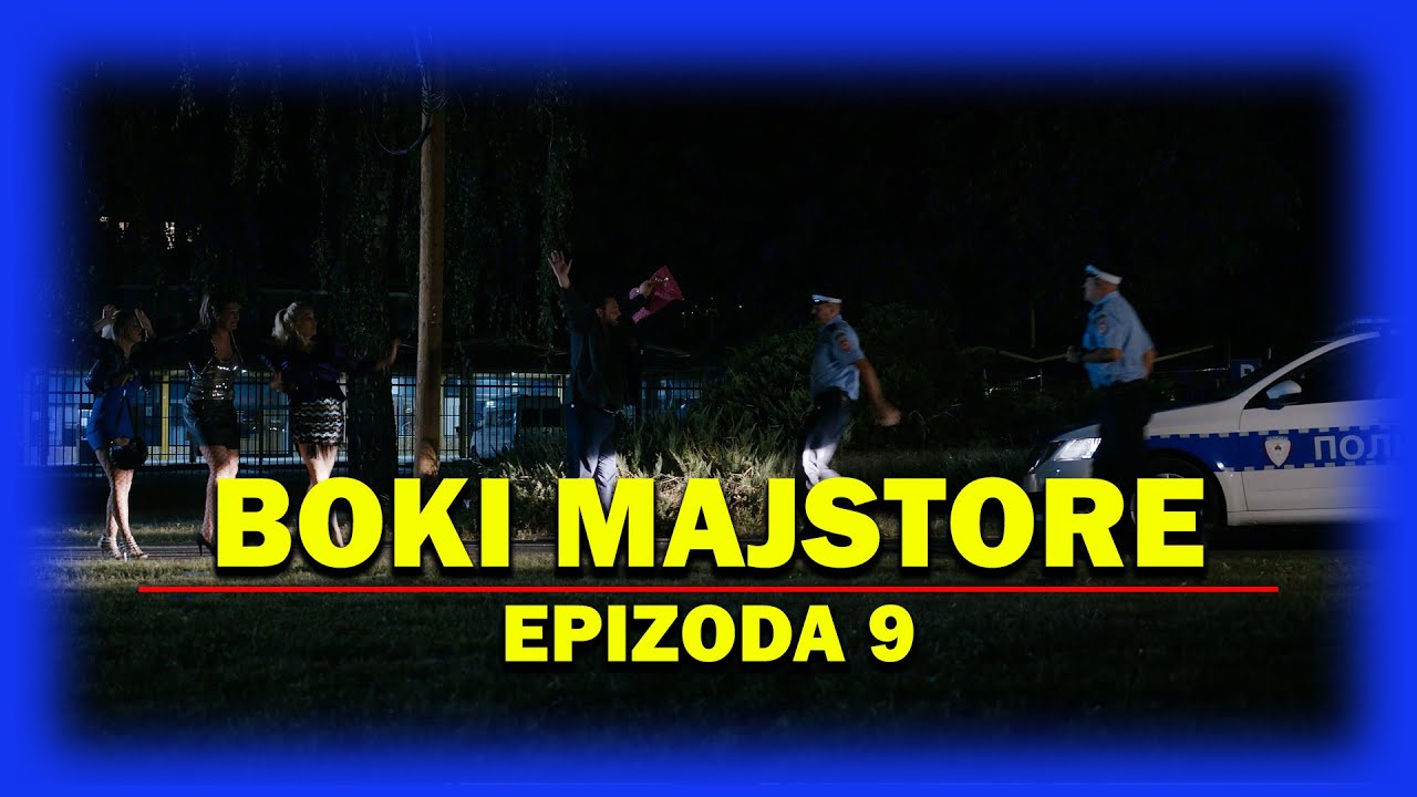 BOKI MAJSTORE - EPIZODA 9