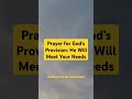 Prayer for God’s Provision: He Will Meet Your Needs #prayer #godsprovision #dailyprayers