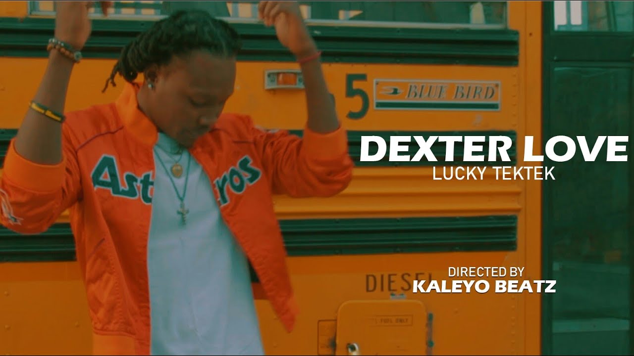 LUCKY TEKTEK (DEXTER LOVE) Official video