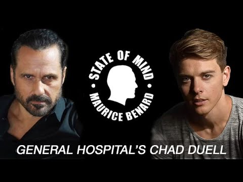 STATE OF MIND with MAURICE BENARD: GENERAL HOSPITAL'S CHAD DUELL