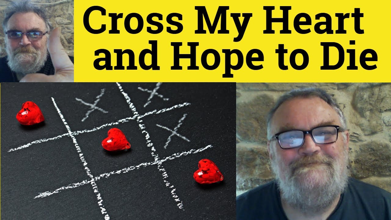 😎 Cross My Heart Meaning - Cross My Heart and Hope to Die Defined