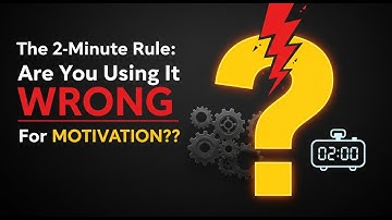 The 2-Minute Rule: Are You Using It WRONG For MOTIVATION??