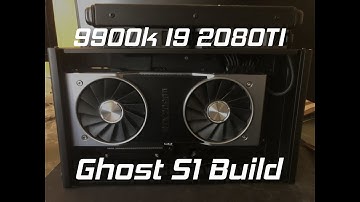 Ghost S1 watercooled intel i9 9900K 2080Ti build