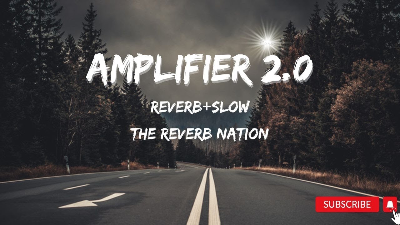 AMPLIFIER 2.0 [REVERB+SLOW] By The Reverb Nation - YouTube