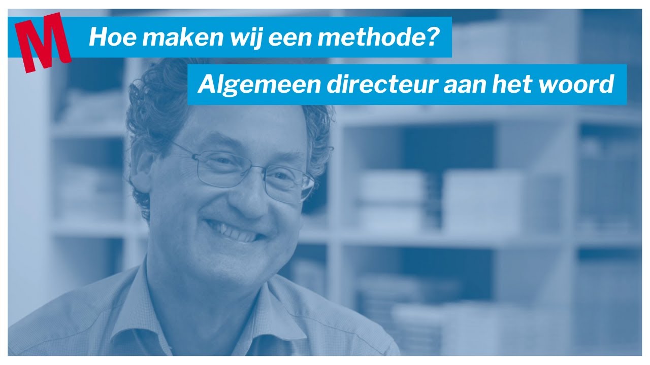 Hoe maken wij een methode? Algemeen directeur aan het woord | Malmberg