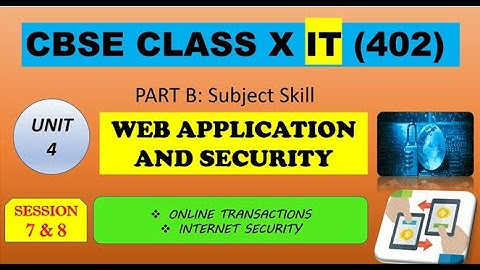 Online Transection || Internet security|| WEB APPLICATION AND SECURITY || CBSE CLASS X(10) 402  IT