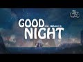 AKA.imp小鬼 - GOOD NIGHT『最熟悉的體溫也曾在我手裡的手裡。』【動態歌詞Lyrics】