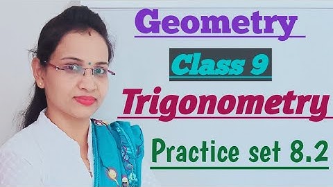 Trigonometry # Class 9 # Geometry # Practice set 8.2