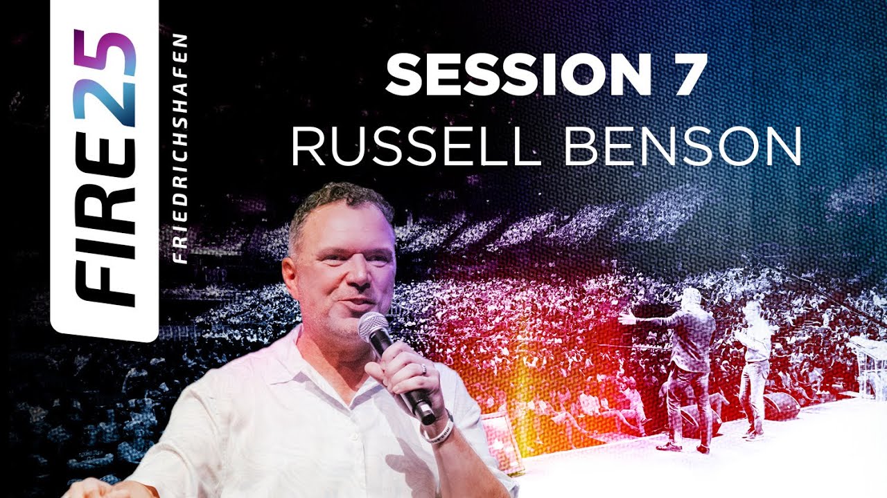 Fire 25 Germany | Session 7 – Russell Benson & Nations Worship