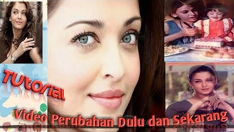 Tutorial dulu dan sekarang. Tutorial Face Morph. Aishwarya Rai